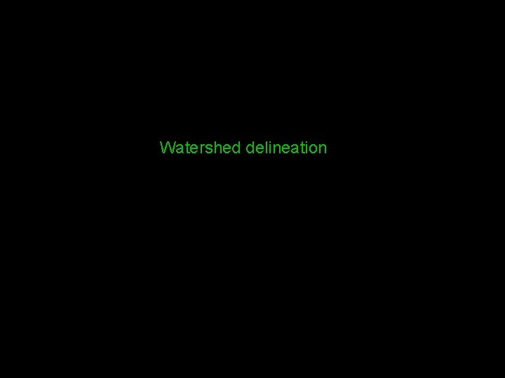 Watershed delineation 