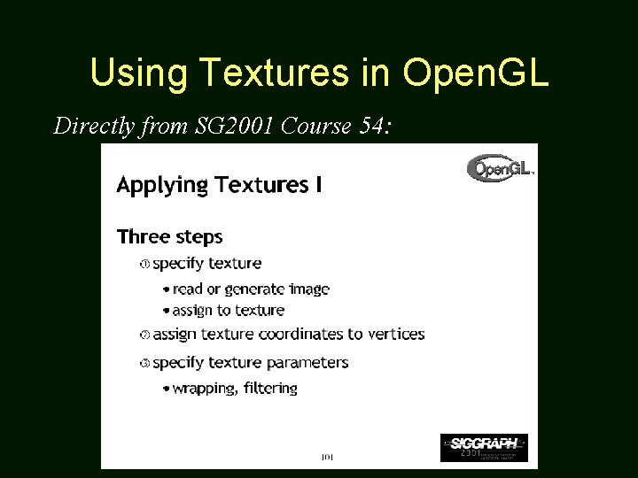 Using Textures in Open. GL Directly from SG 2001 Course 54: CS 6500 Adv.