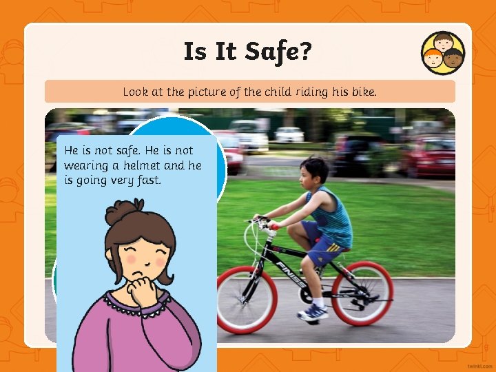 Is It Safe? Look at the picture of the child riding his bike. He