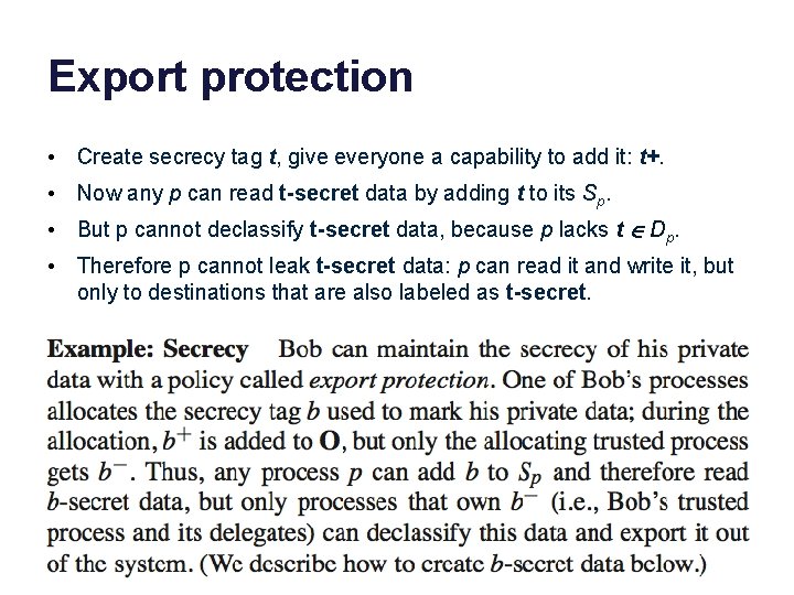 Export protection • Create secrecy tag t, give everyone a capability to add it: