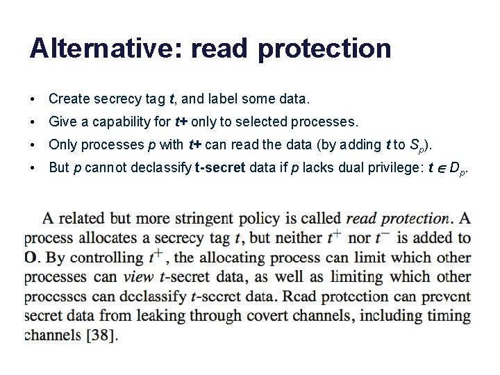 Alternative: read protection • Create secrecy tag t, and label some data. • Give