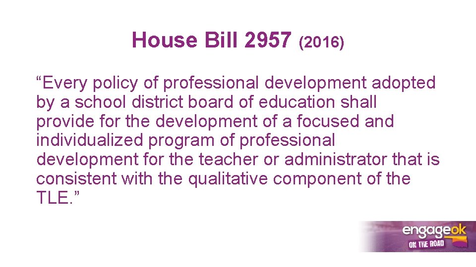 House Bill 2957 (2016) “Every policy of professional development adopted by a school district