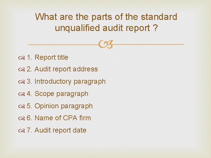 What are the parts of the standard unqualified audit report ? 1. Report title