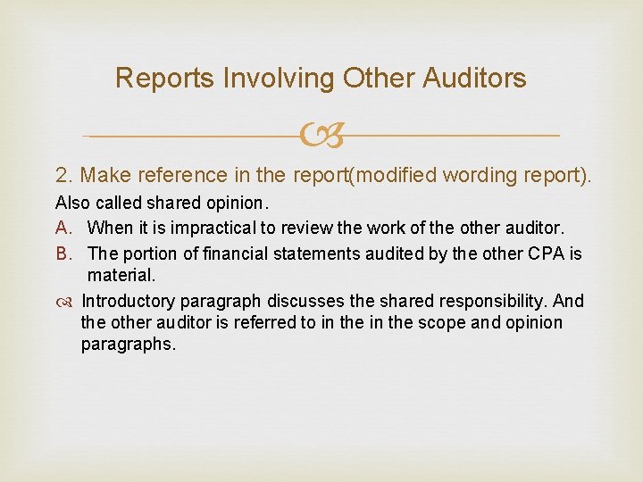 Reports Involving Other Auditors 2. Make reference in the report(modified wording report). Also called