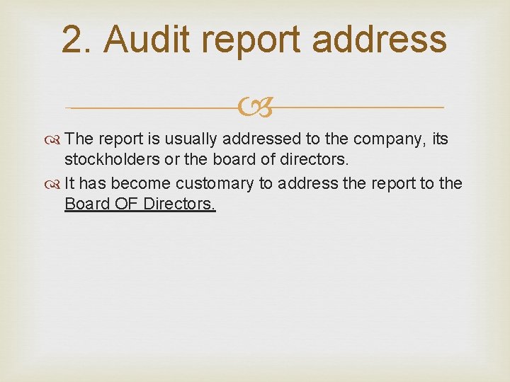 2. Audit report address The report is usually addressed to the company, its stockholders