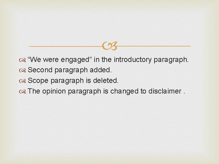  “We were engaged” in the introductory paragraph. Second paragraph added. Scope paragraph is