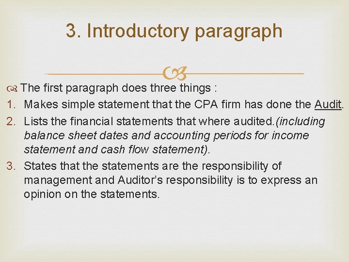 3. Introductory paragraph The first paragraph does three things : 1. Makes simple statement