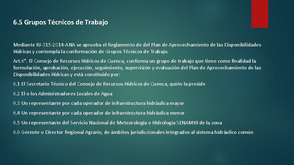 6. 5 Grupos Técnicos de Trabajo Mediante RJ-315 -2014 -ANA se aprueba el Reglamento