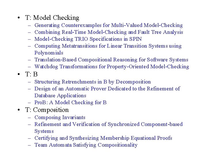  • T: Model Checking – – Generating Counterexamples for Multi-Valued Model-Checking Combining Real-Time