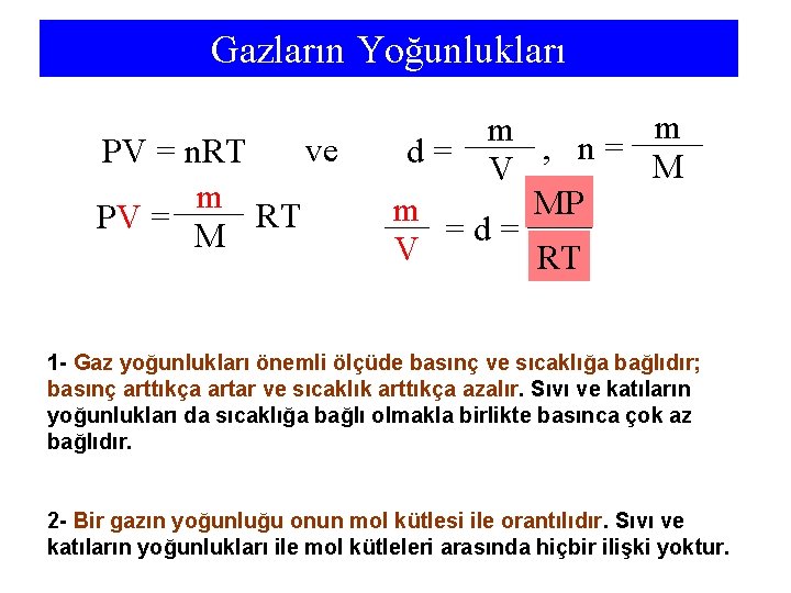 Gazların Yoğunlukları ve PV = n. RT m RT PV = M m m