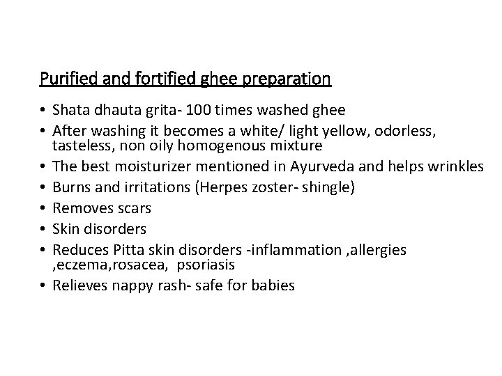 Purified and fortified ghee preparation • Shata dhauta grita- 100 times washed ghee •
