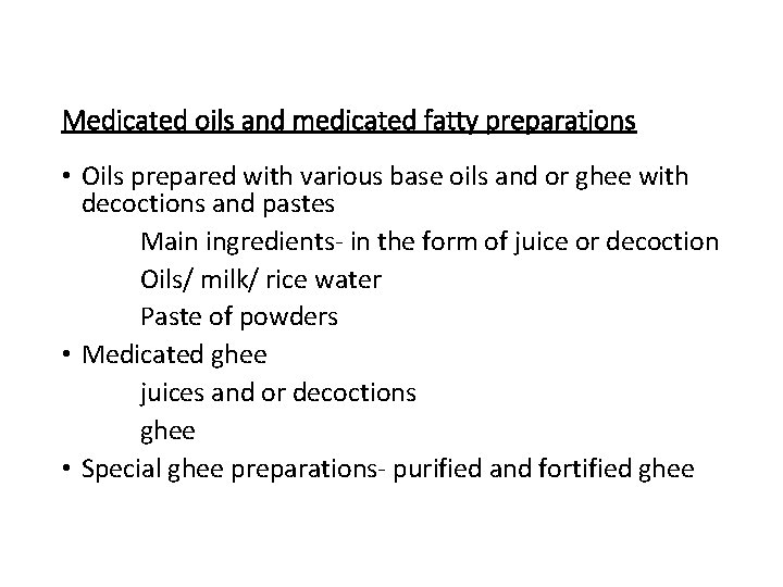Medicated oils and medicated fatty preparations • Oils prepared with various base oils and