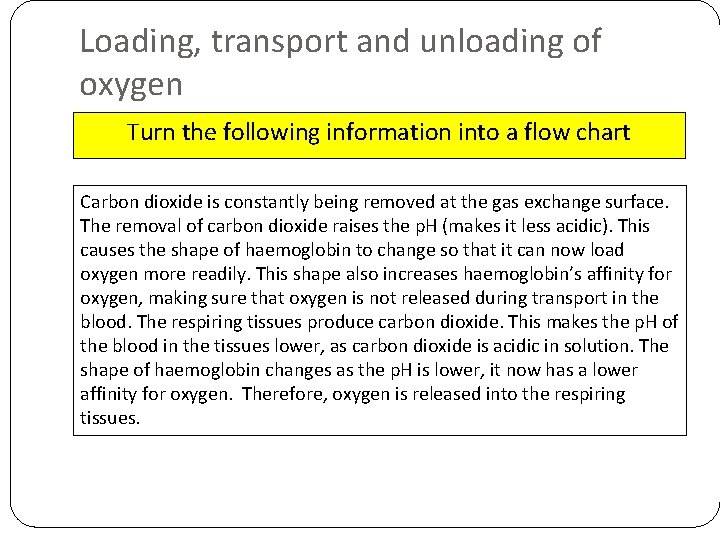 Loading, transport and unloading of oxygen Turn the following information into a flow chart Loading, transport and unloading of oxygen Turn the following information into a flow chart