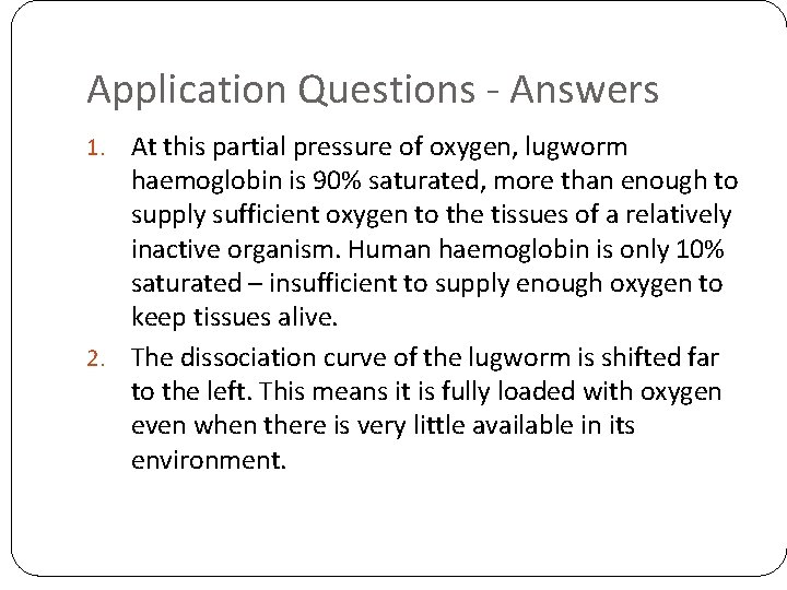 Application Questions - Answers At this partial pressure of oxygen, lugworm haemoglobin is 90% Application Questions - Answers At this partial pressure of oxygen, lugworm haemoglobin is 90%