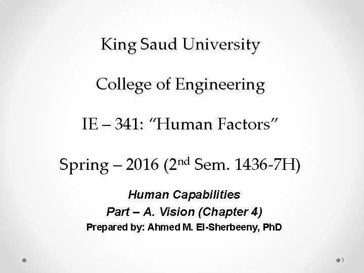 King Saud University College of Engineering IE – 341: “Human Factors” Spring – 2016