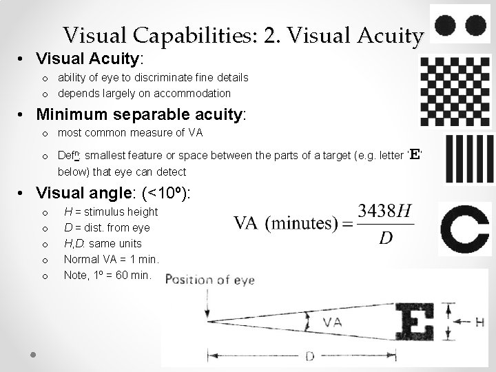 Visual Capabilities: 2. Visual Acuity • Visual Acuity: o ability of eye to discriminate