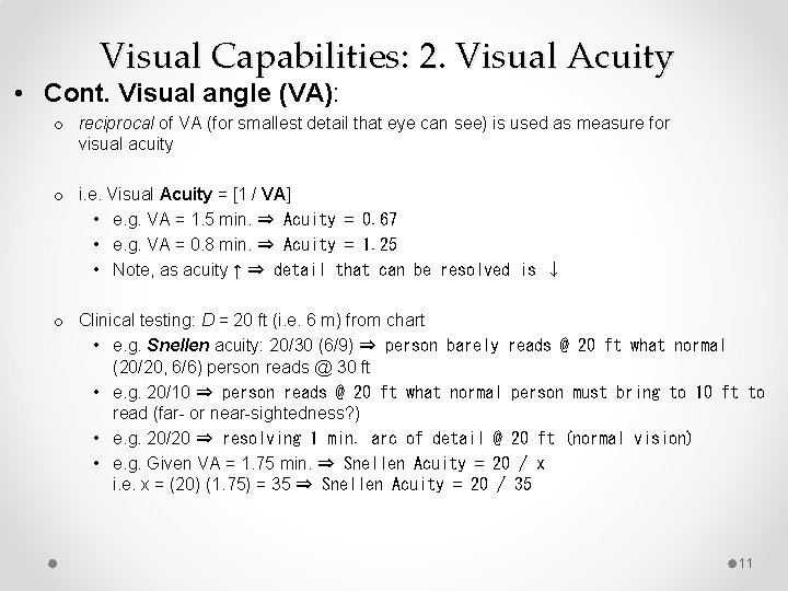 Visual Capabilities: 2. Visual Acuity • Cont. Visual angle (VA): o reciprocal of VA