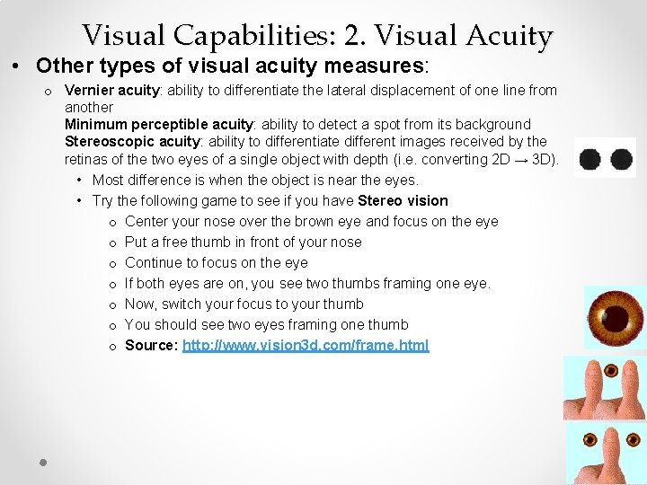 Visual Capabilities: 2. Visual Acuity • Other types of visual acuity measures: o Vernier