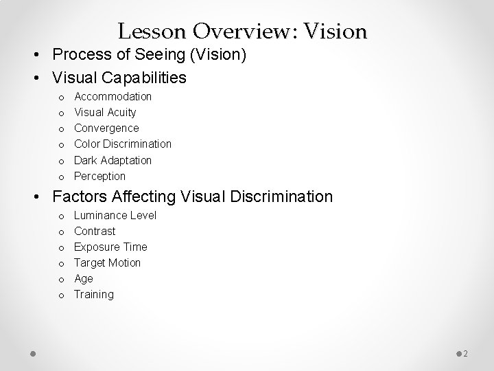 Lesson Overview: Vision • Process of Seeing (Vision) • Visual Capabilities o o o