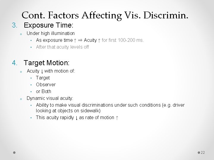 Cont. Factors Affecting Vis. Discrimin. 3. Exposure Time: o Under high illumination • As