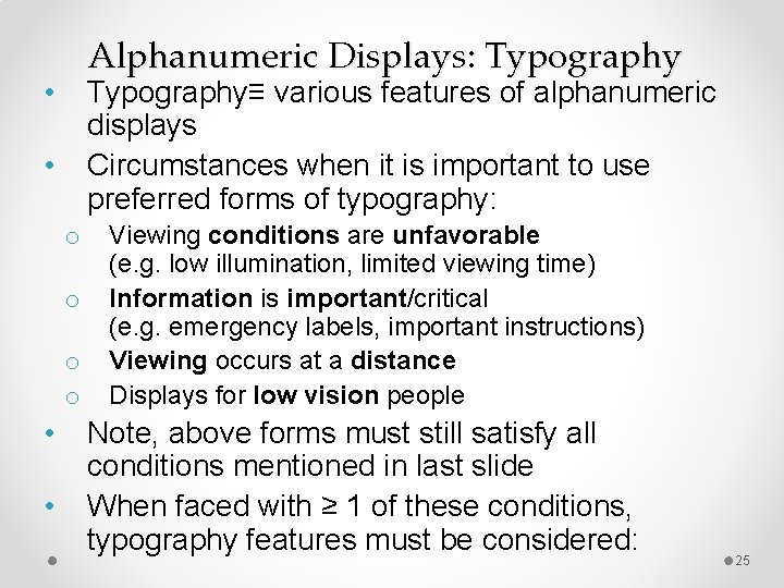 Alphanumeric Displays: Typography • Typography≡ various features of alphanumeric displays Circumstances when it is