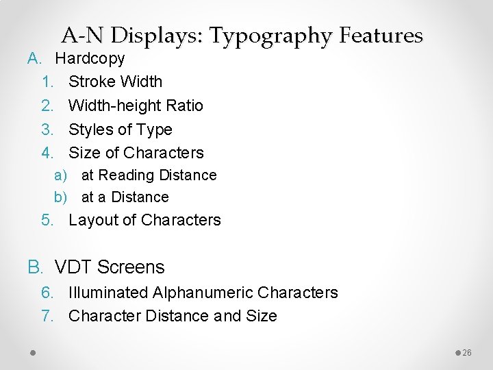 A-N Displays: Typography Features A. Hardcopy 1. Stroke Width 2. Width-height Ratio 3. Styles