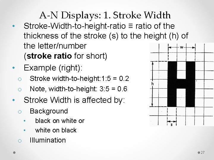 A-N Displays: 1. Stroke Width • Stroke-Width-to-height-ratio ≡ ratio of the thickness of the