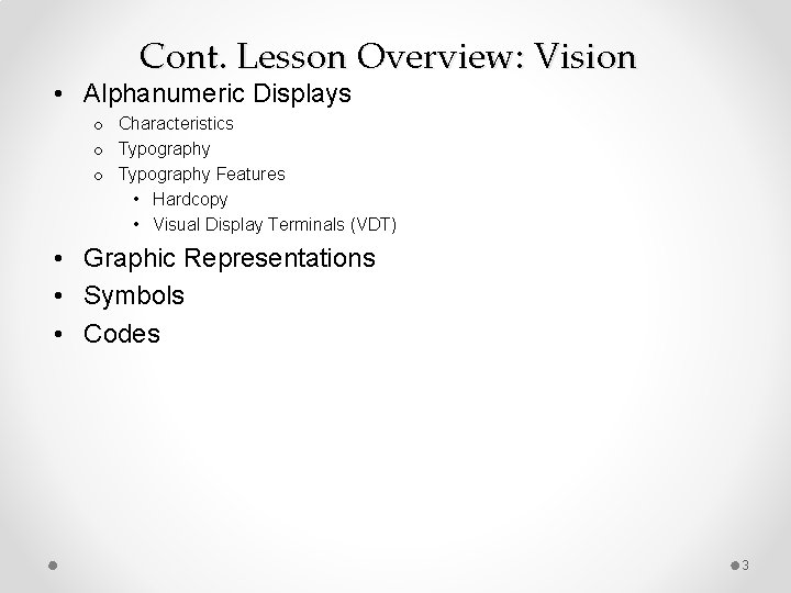 Cont. Lesson Overview: Vision • Alphanumeric Displays o Characteristics o Typography Features • Hardcopy
