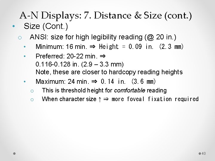  • A-N Displays: 7. Distance & Size (cont. ) Size (Cont. ) ANSI: