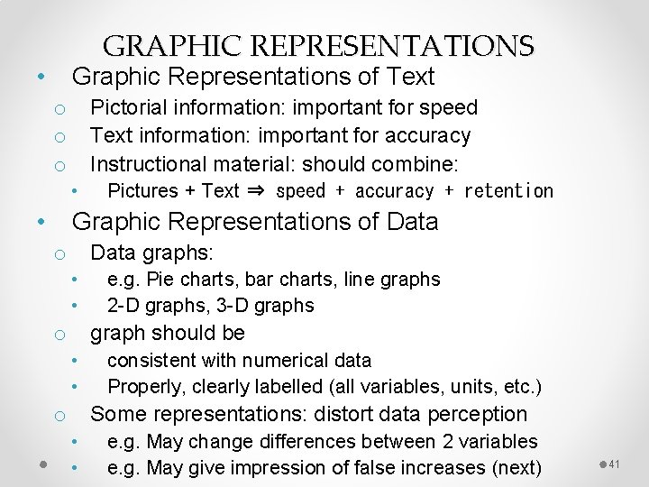 GRAPHIC REPRESENTATIONS • Graphic Representations of Text Pictorial information: important for speed Text information: