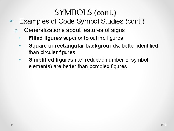 SYMBOLS (cont. ) Examples of Code Symbol Studies (cont. ) Generalizations about features of