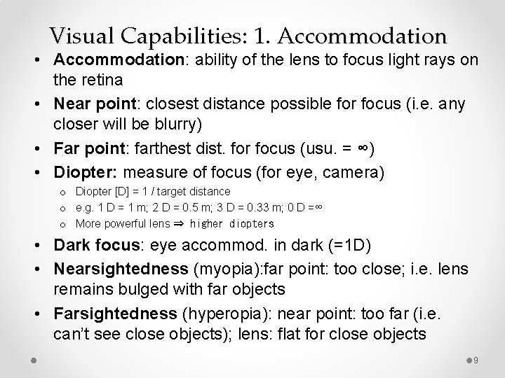 Visual Capabilities: 1. Accommodation • Accommodation: ability of the lens to focus light rays