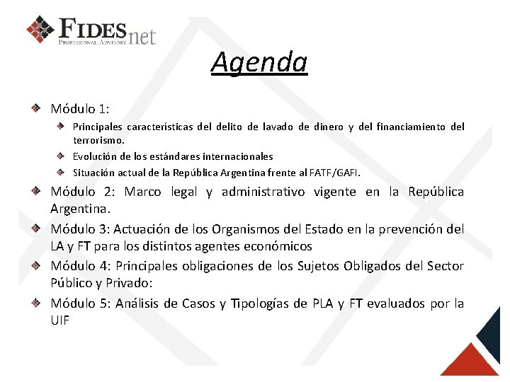 Agenda Módulo 1: Principales características delito de lavado de dinero y del financiamiento del