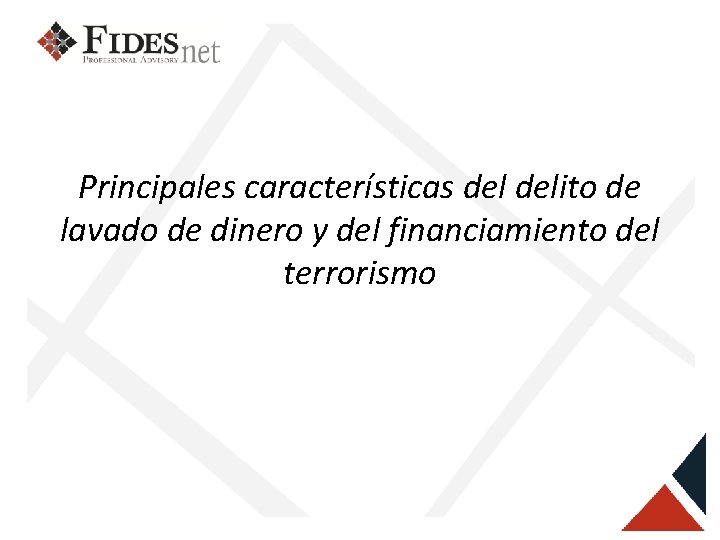 Principales características delito de lavado de dinero y del financiamiento del terrorismo 