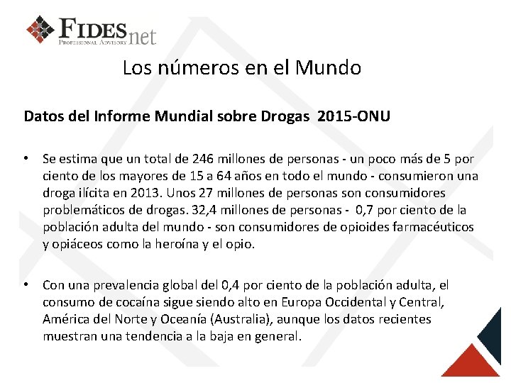 Los números en el Mundo Datos del Informe Mundial sobre Drogas 2015 -ONU •