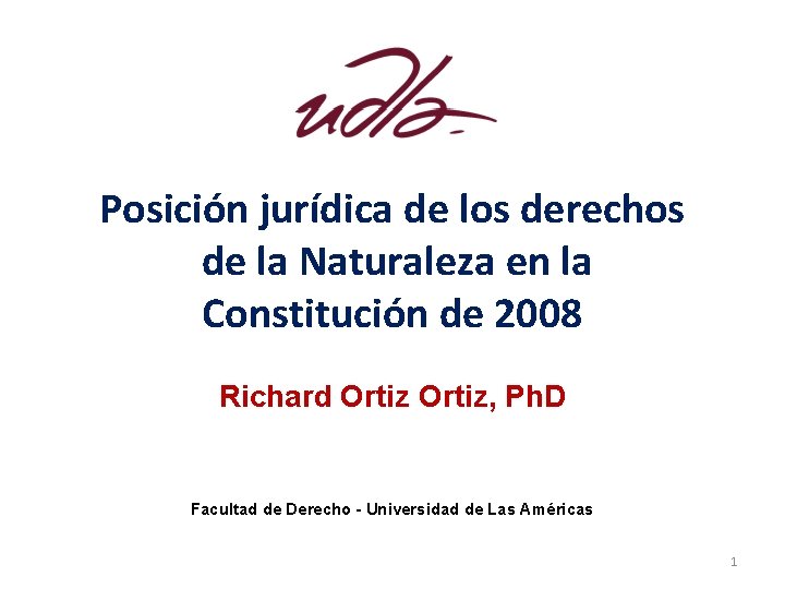 Posición jurídica de los derechos de la Naturaleza en la Constitución de 2008 Richard