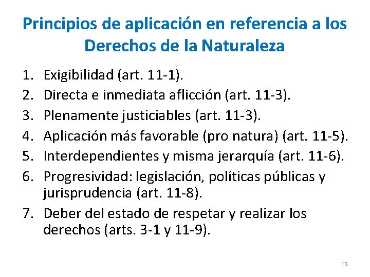 Principios de aplicación en referencia a los Derechos de la Naturaleza 1. 2. 3.
