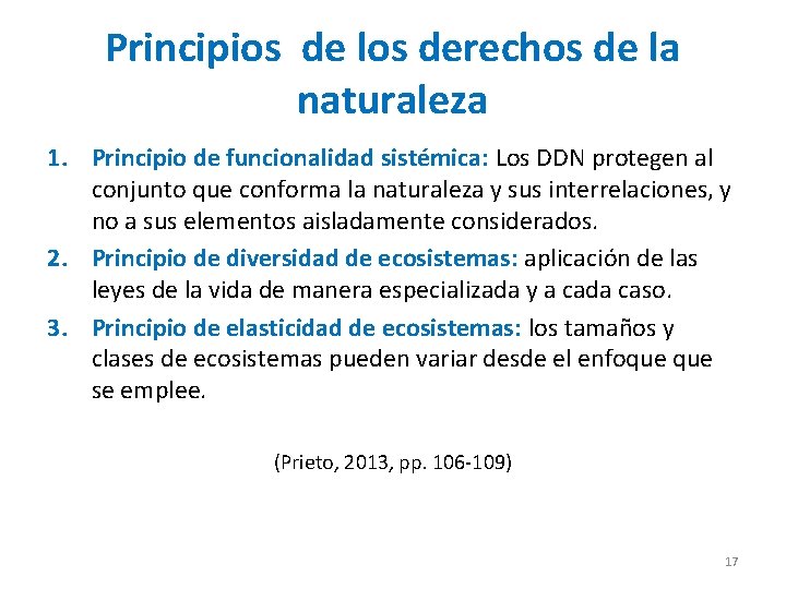 Principios de los derechos de la naturaleza 1. Principio de funcionalidad sistémica: Los DDN