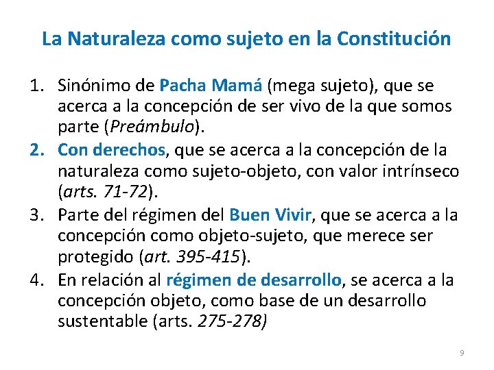 La Naturaleza como sujeto en la Constitución 1. Sinónimo de Pacha Mamá (mega sujeto),