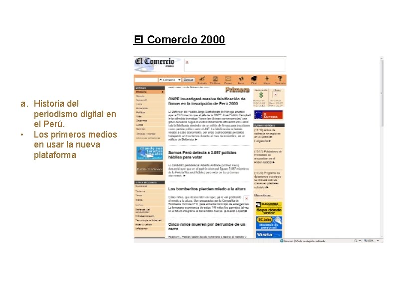 Periodismo Digital 2011 a. Historia del periodismo digital en el Perú. • Los primeros
