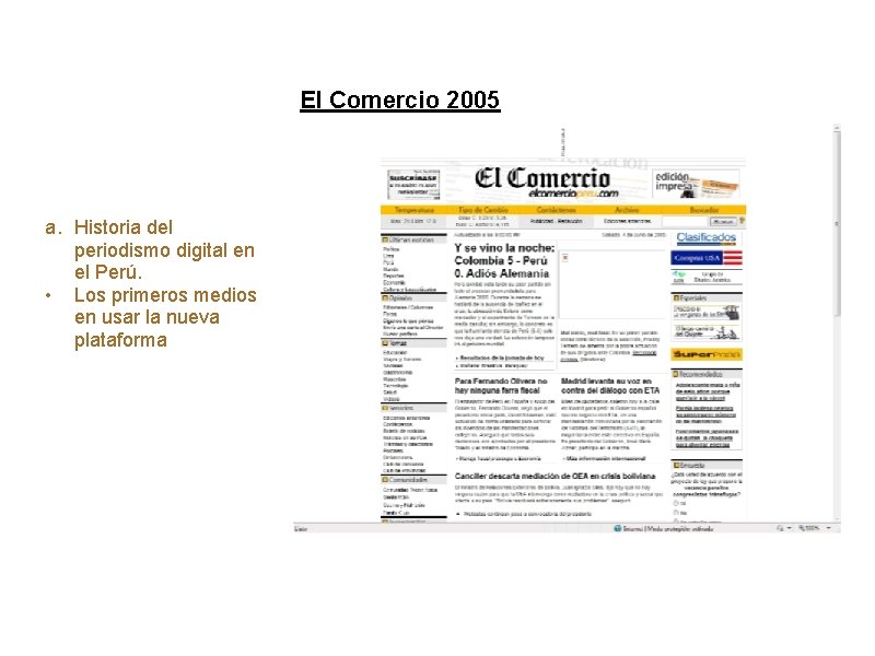 Periodismo Digital 2011 a. Historia del periodismo digital en el Perú. • Los primeros