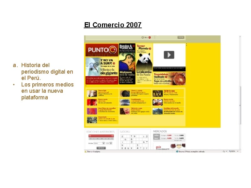 Periodismo Digital 2011 a. Historia del periodismo digital en el Perú. • Los primeros