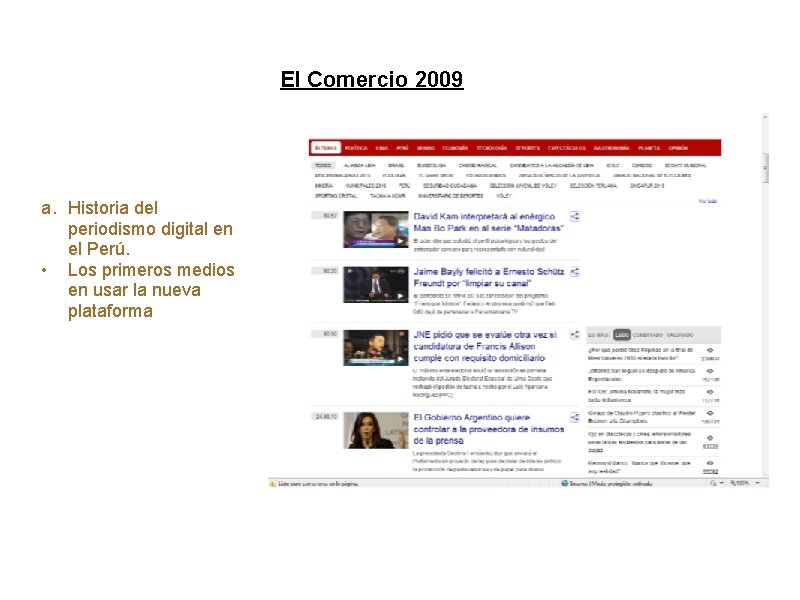 Periodismo Digital 2011 a. Historia del periodismo digital en el Perú. • Los primeros