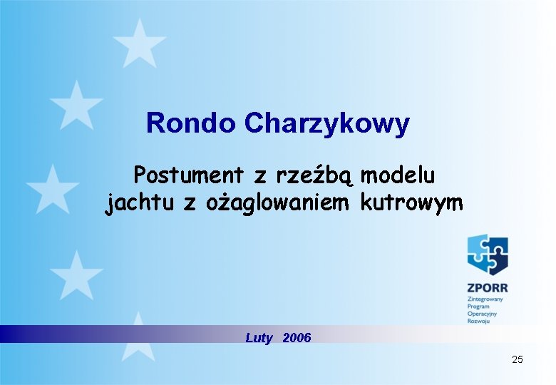 Rondo Charzykowy Postument z rzeźbą modelu jachtu z ożaglowaniem kutrowym Luty 2006 25 