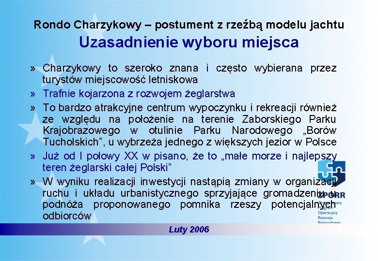 Rondo Charzykowy – postument z rzeźbą modelu jachtu Uzasadnienie wyboru miejsca » Charzykowy to