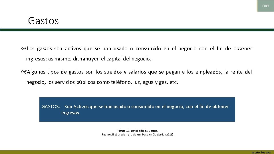 Gastos Los gastos son activos que se han usado o consumido en el negocio