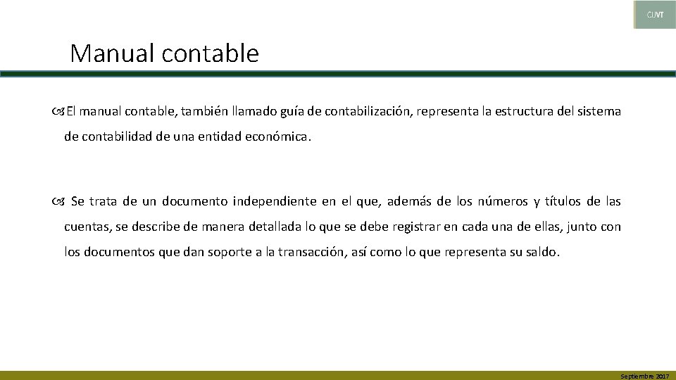 Manual contable El manual contable, también llamado guía de contabilización, representa la estructura del