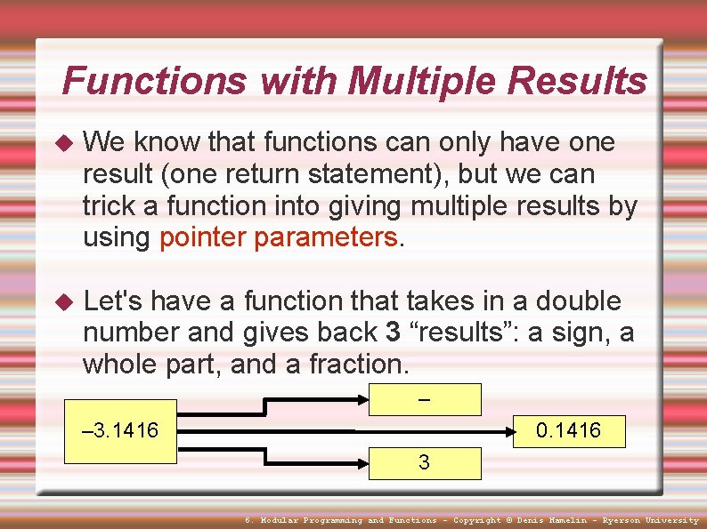 Functions with Multiple Results We know that functions can only have one result (one