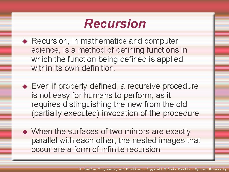 Recursion Recursion, in mathematics and computer science, is a method of defining functions in