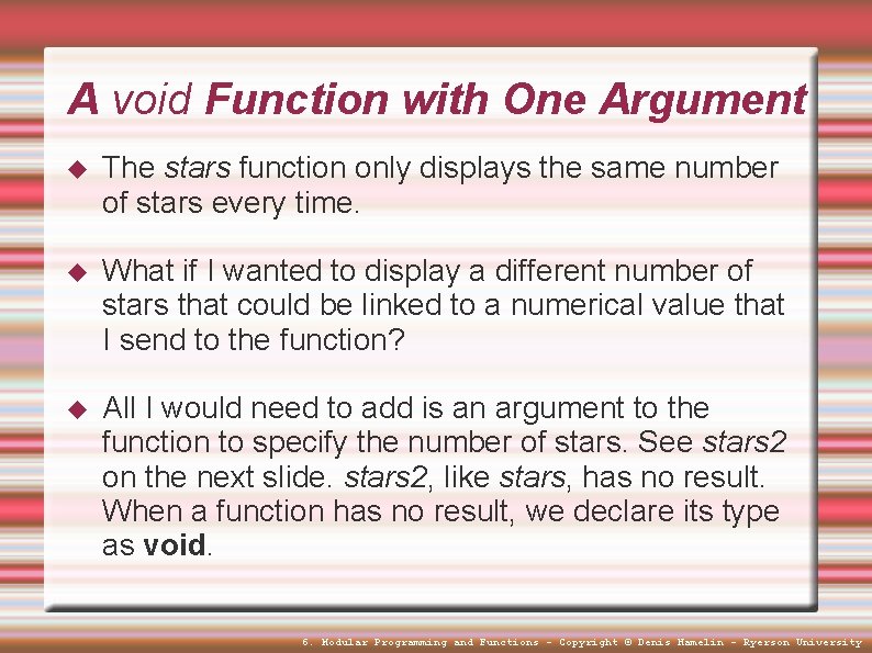 A void Function with One Argument The stars function only displays the same number